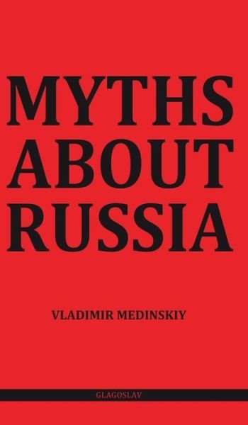 Cover for Vladimir Medinskii · Myths About Russia (Gebundenes Buch) (2015)