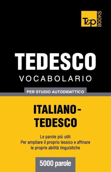 Cover for Andrey Taranov · Vocabolario Italiano-tedesco Per Studio Autodidattico - 5000 Parole (Paperback Bog) [Italian edition] (2013)