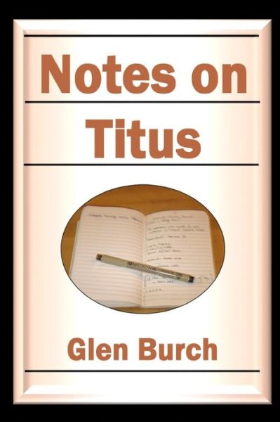 Notes on Titus - Glen Burch - Livros - The Open Bible Trust - 9781783644872 - 26 de agosto de 2018