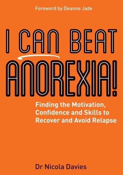 Cover for Nicola Davies · I Can Beat Anorexia!: Finding the Motivation, Confidence and Skills to Recover and Avoid Relapse - I Can Beat (Paperback Book) (2017)