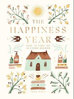 Cover for Tara Ward · The Happiness Year: How to Find Joy in Every Season (Hardcover Book) (2022)