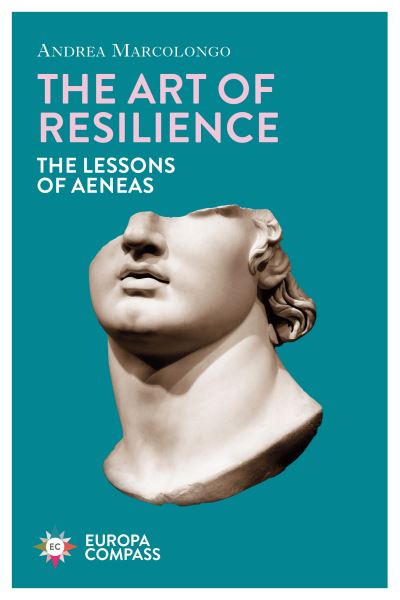 Cover for Andrea Marcolongo · The Art of Resilience: The Lessons of Aeneas (Taschenbuch) (2022)