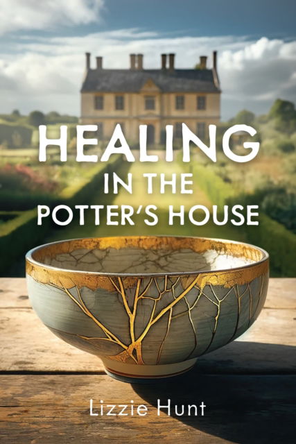 Cover for Lizzie Hunt · Healing in the Potter's House (Paperback Book) (2024)