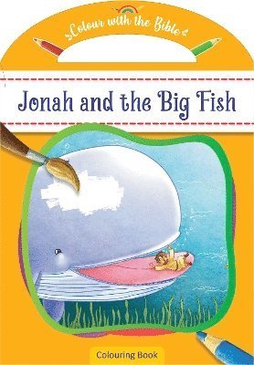 Colour with the Bible: Jonah and the Big Fish (Paperback Bog) (2024)
