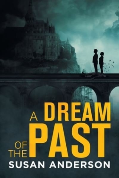 Cover for Susan Anderson · A Dream of the Past (Pocketbok) (2019)