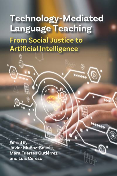 Cover for Technology-Mediated Language Teaching: From Social Justice to Artificial Intelligence (Innbunden bok) (2025)