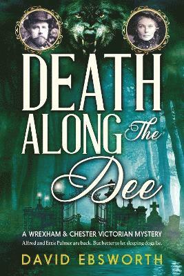 Cover for David Ebsworth · Death Along The Dee: A Wrexham &amp; Chester Victorian Mystery - A Wrexham &amp; Chester Victorian Mystery (Paperback Book) (2024)