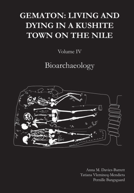 Cover for Anna M. Davies-Barrett · Gematon: Living and Dying in a Kushite Town on the Nile, Volume IV: Bioarchaeology - Sudan Archaeological Research Society Publication (Hardcover Book) (2024)
