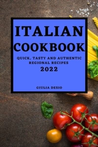 Cover for Giulia Desio · Italian Cookbook 2022 (Paperback Book) (2022)