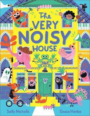 Cover for Sally Nicholls · The Very Noisy House (Hardcover Book) (2025)