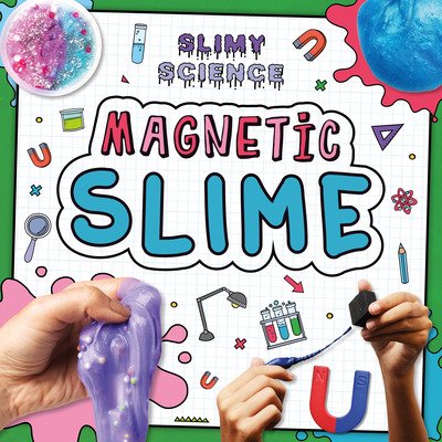 Cover for Kirsty Holmes · Magnetic Slime - Slimy Science (Taschenbuch) (2020)