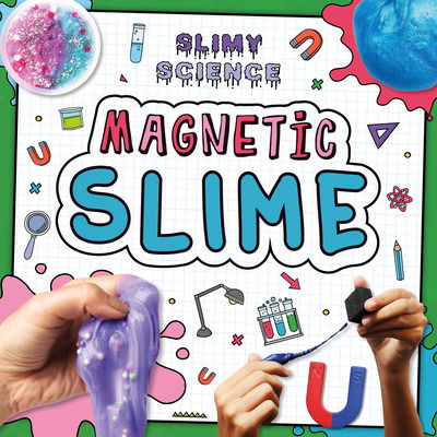 Cover for Kirsty Holmes · Magnetic Slime - Slimy Science (Paperback Book) (2020)