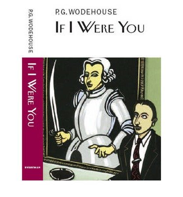 Cover for P.G. Wodehouse · If I Were You - Everyman's Library P G WODEHOUSE (Hardcover bog) (2013)