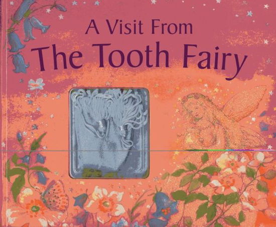 Cover for Nicola Baxter · A Visit from the Tooth Fairy: Magical Stories and a Special Message from the Little Friend Who Collects Your Baby Teeth (Hardcover Book) (2013)