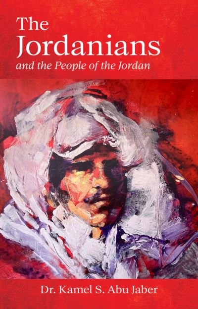 Cover for Kamel S. Abu Jaber · The Jordanians: and the People of the Jordan (Paperback Book) (2022)