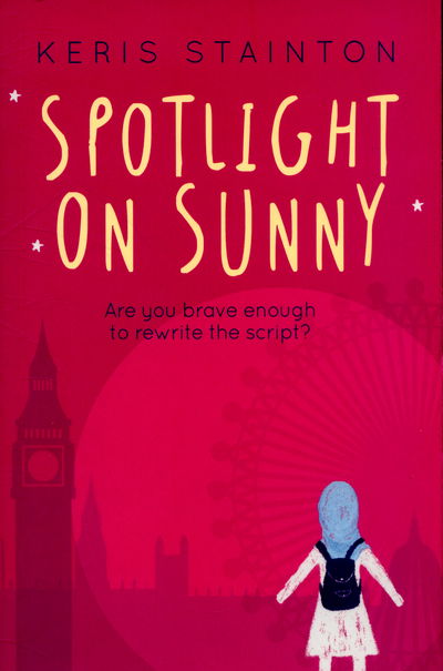 Cover for Keris Stainton · Spotlight on Sunny (a Reel Friends Story) (Paperback Book) (2015)