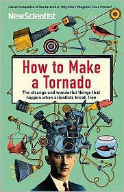 Cover for New Scientist · How to Make a Tornado: The strange and wonderful things that happen when scientists break free - New Scientist (Paperback Bog) [Main edition] (2009)