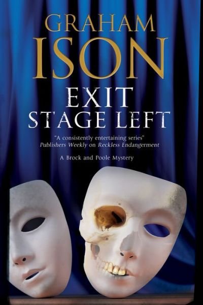 Exit Stage Left: a Contemporary Police Procedural Set in London and Paris - a Brock and Poole Mystery - Graham Ison - Books - Severn House Publishers Ltd - 9781847515872 - February 1, 2016