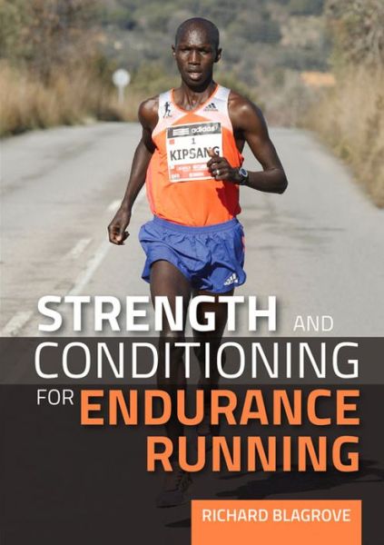 Cover for Richard Blagrove · Strength and Conditioning for Endurance Running (Paperback Book) (2015)