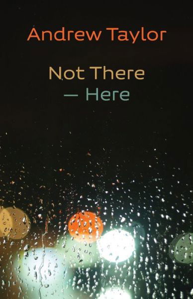Cover for Andrew Taylor · Not There - Here (Paperback Book) (2021)