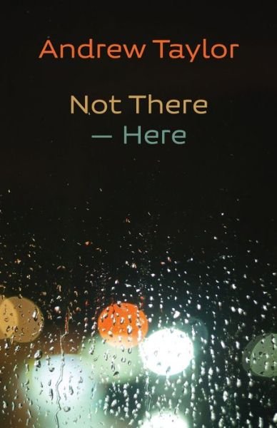 Cover for Andrew Taylor · Not There - Here (Pocketbok) (2021)