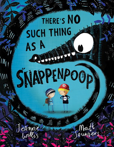 Cover for Jeanne Willis · There's No Such Thing as a Snappenpoop (Innbunden bok) [UK edition] (2016)