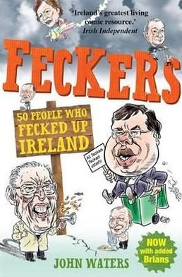 Cover for John Waters · Feckers: 50 People Who Fecked Up Ireland (Pocketbok) (2011)