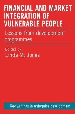 Cover for Linda Jones · Financial and Market Integration of Vulnerable People: Lessons from development programmes (Innbunden bok) (2015)