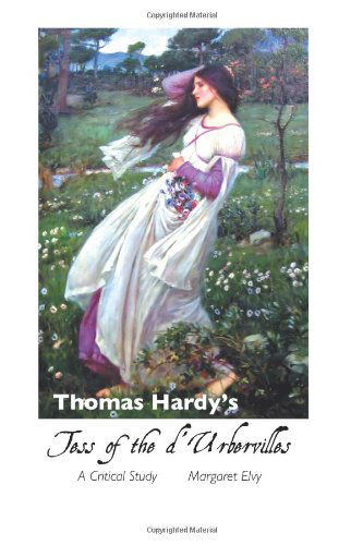 Cover for Margaret Elvy · Thomas Hardy's Tess of the D'urbervilles: a Critical Study (Thomas Hardy Studies) (Paperback Book) (2012)