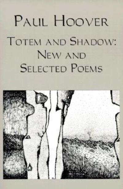 Totem and Shadow - Paul Hoover - Books - Talisman House Publishers - 9781883689872 - 1999