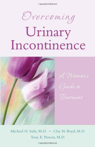 Cover for Michael H. Safir · Overcoming Urinary Incontinence: A Woman's Guide to Treatment (Paperback Book) (2008)