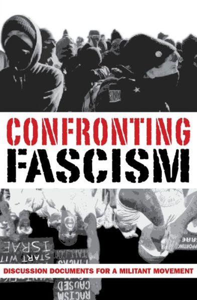 Confronting Fascism -  - Books - Kersplebedeb - 9781894946872 - January 15, 2017