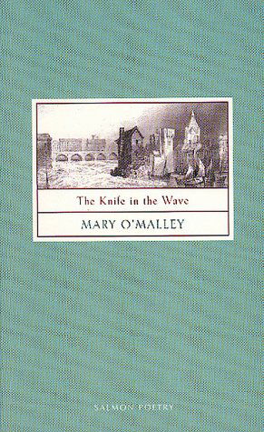 The Knife in the Wave - Salmon Poetry - Mary O'malley - Books - Salmon Poetry - 9781897648872 - September 1, 1997