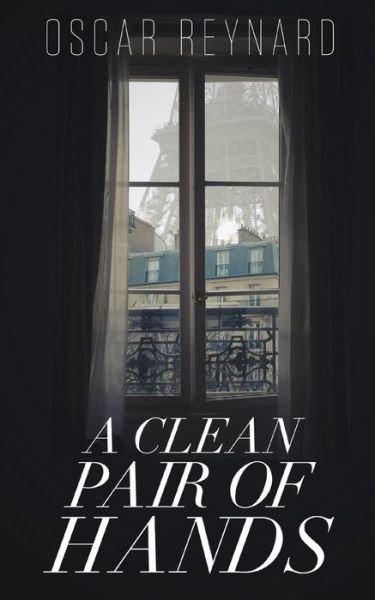 Cover for Oscar Reynard · A Clean Pair of Hands (Paperback Book) (2015)