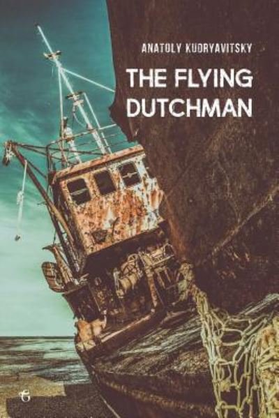 Cover for Anatoly Kudryavitsky · The Flying Dutchman (Paperback Book) (2018)