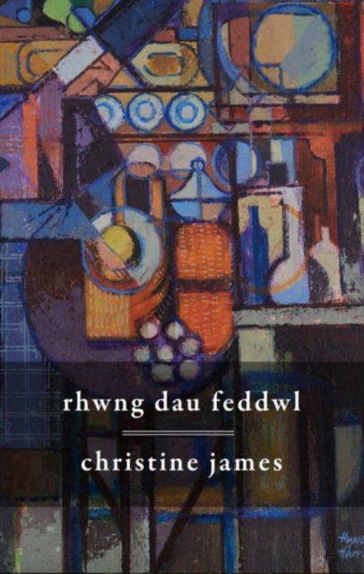 Cover for Christine James · Rhwng Dau Feddwl (Paperback Book) (2024)