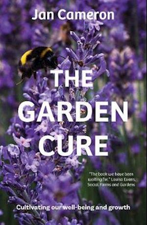 The Garden Cure: Cultivating our well-being and growth - Jan Cameron - Książki - Saraband - 9781912235872 - 13 sierpnia 2020