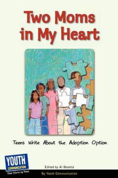 Cover for Al Desetta · Two Moms in My Heart: Teens Write About the Adoption Option (Paperback Book) (2009)