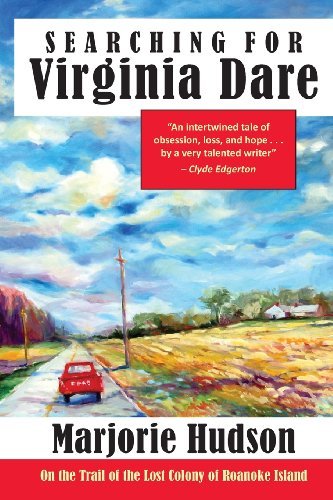 Cover for Marjorie Hudson · Searching for Virginia Dare: on the Trail of the Lost Colony of Roanoke Island (Pocketbok) [Second edition] (2013)