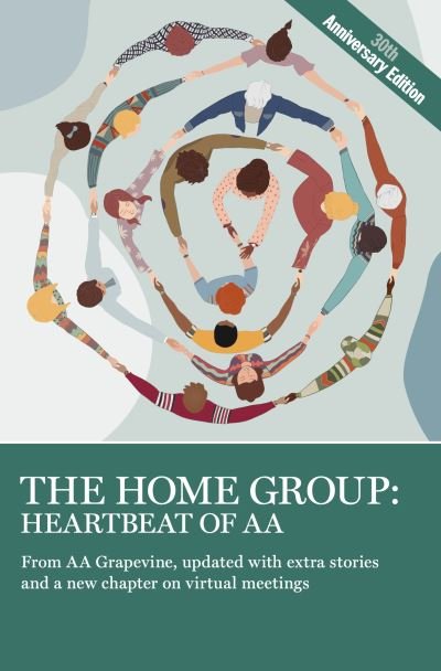 Cover for AA AA Grapevine · The Home Group: Heartbeat of AA: The 30th Anniversary Edition (Paperback Book) (2023)