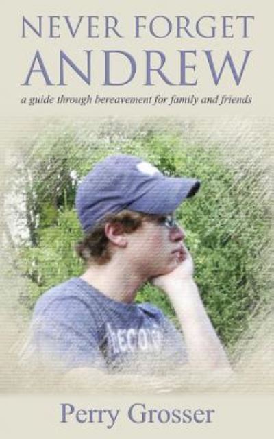 Cover for Perry Grosser · Never Forget Andrew (Paperback Book) (2017)