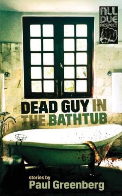 Cover for Paul Greenberg · Dead Guy in the Bathtub (Paperback Bog) (2018)