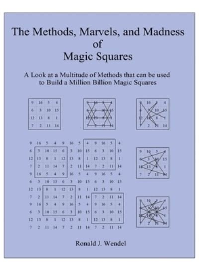 Cover for Ronald J. Wendel · Methods, Marvels, and Madness of Magic Squares (Book) (2022)