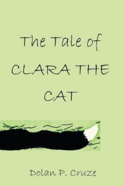 Cover for Dolan P. Cruze · The Tale of Clara the Cat (Paperback Bog) (2017)