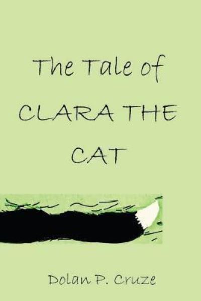 Cover for Dolan P. Cruze · The Tale of Clara the Cat (Taschenbuch) (2017)