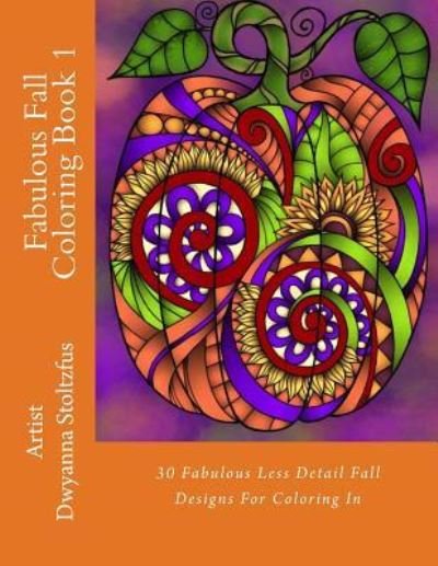Cover for Dwyanna Stoltzfus · Fabulous Fall Coloring Book 1 (Paperback Bog) (2017)