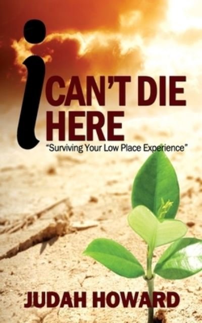 Cover for Judah Howard · I Can't Die Here (Paperback Bog) (2018)