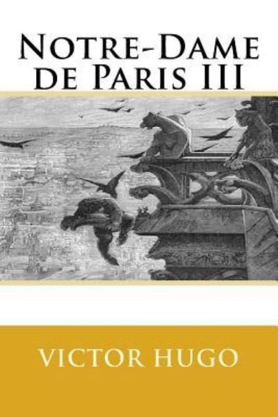 Cover for Victor Hugo · Notre-Dame de Paris III (Taschenbuch) (2017)