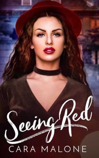 Seeing Red - Cara Malone - Books - Independently Published - 9781980865872 - April 17, 2018