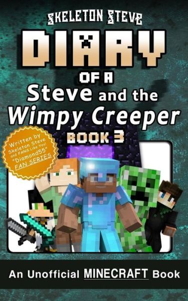 Cover for Skeleton Steve · Diary of Minecraft Steve and the Wimpy Creeper - Book 3 (Taschenbuch) (2017)